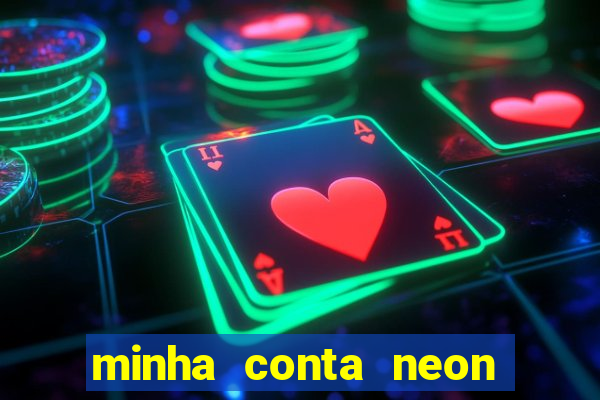 minha conta neon foi bloqueada